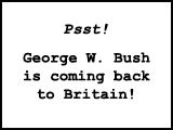 George W. Bush is coming to the UK... and we'll be waiting for him