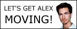 Let's Get Alex Moving!