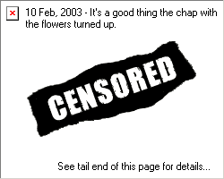 10 Feb, 2003 - It's a good thing the chap with the flowers turned up.